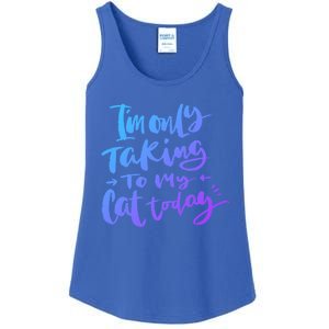 I'm Only Talking To My Cat Today Gift Funny Cat Mom Dad Quote Funny Gift Ladies Essential Tank