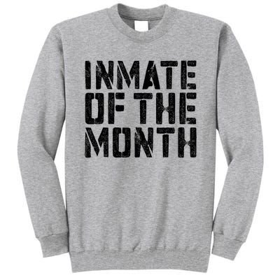 Inmate Of The Month Prisoner Costume Tall Sweatshirt