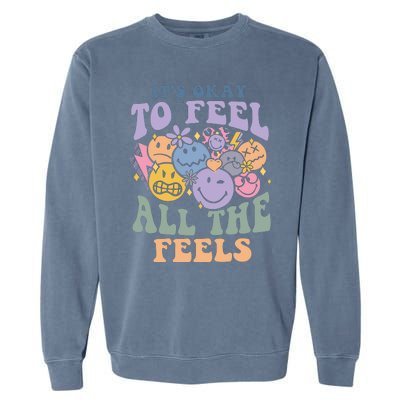 ItS Okay To Feel All The Feels Garment-Dyed Sweatshirt