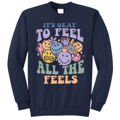 ItS Okay To Feel All The Feels Tall Sweatshirt