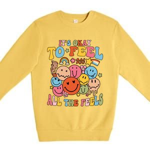 ItS Okay To Feel All The Feel Tal Health Emotions Gift Premium Crewneck Sweatshirt