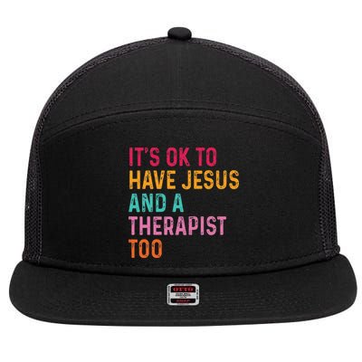 ItS Ok To Have Jesus And A Therapist Too Therapy Christians 7 Panel Mesh Trucker Snapback Hat