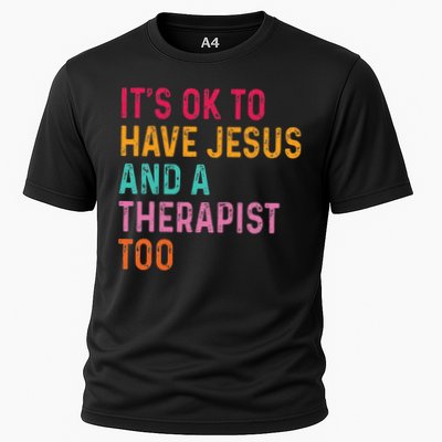 ItS Ok To Have Jesus And A Therapist Too Therapy Christians Cooling Performance Crew T-Shirt