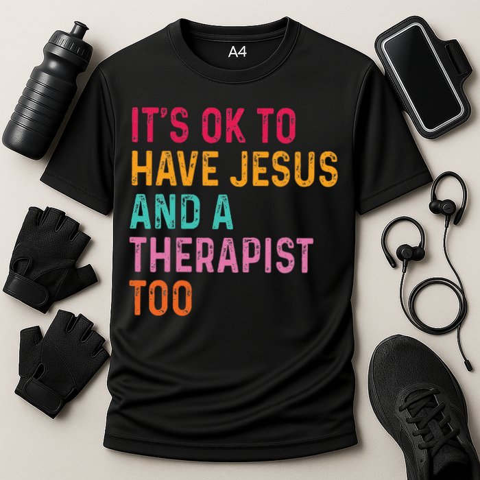 ItS Ok To Have Jesus And A Therapist Too Therapy Christians Cooling Performance Crew T-Shirt