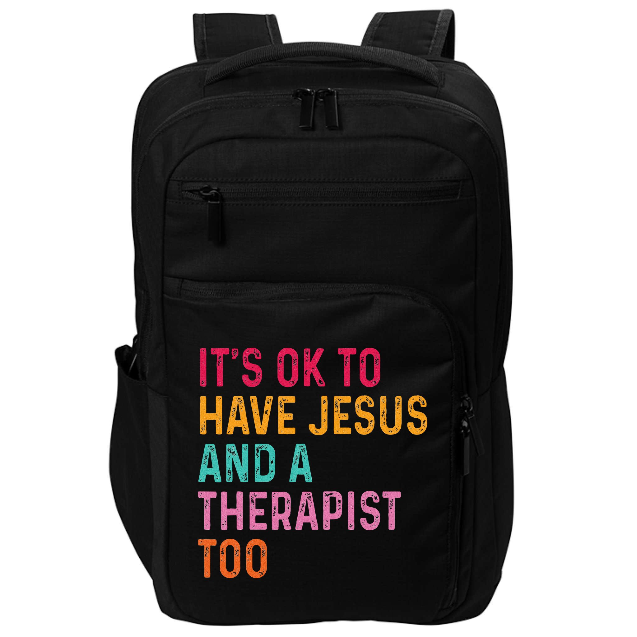 ItS Ok To Have Jesus And A Therapist Too Therapy Christians Impact Tech Backpack