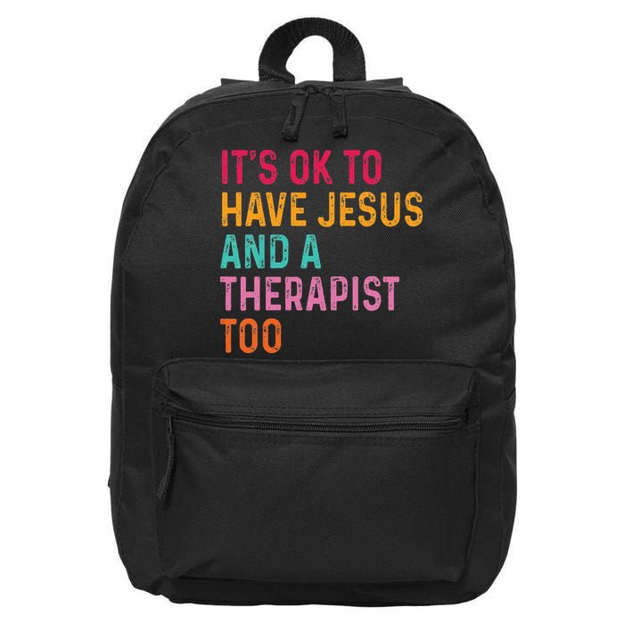 ItS Ok To Have Jesus And A Therapist Too Therapy Christians 16 in Basic Backpack