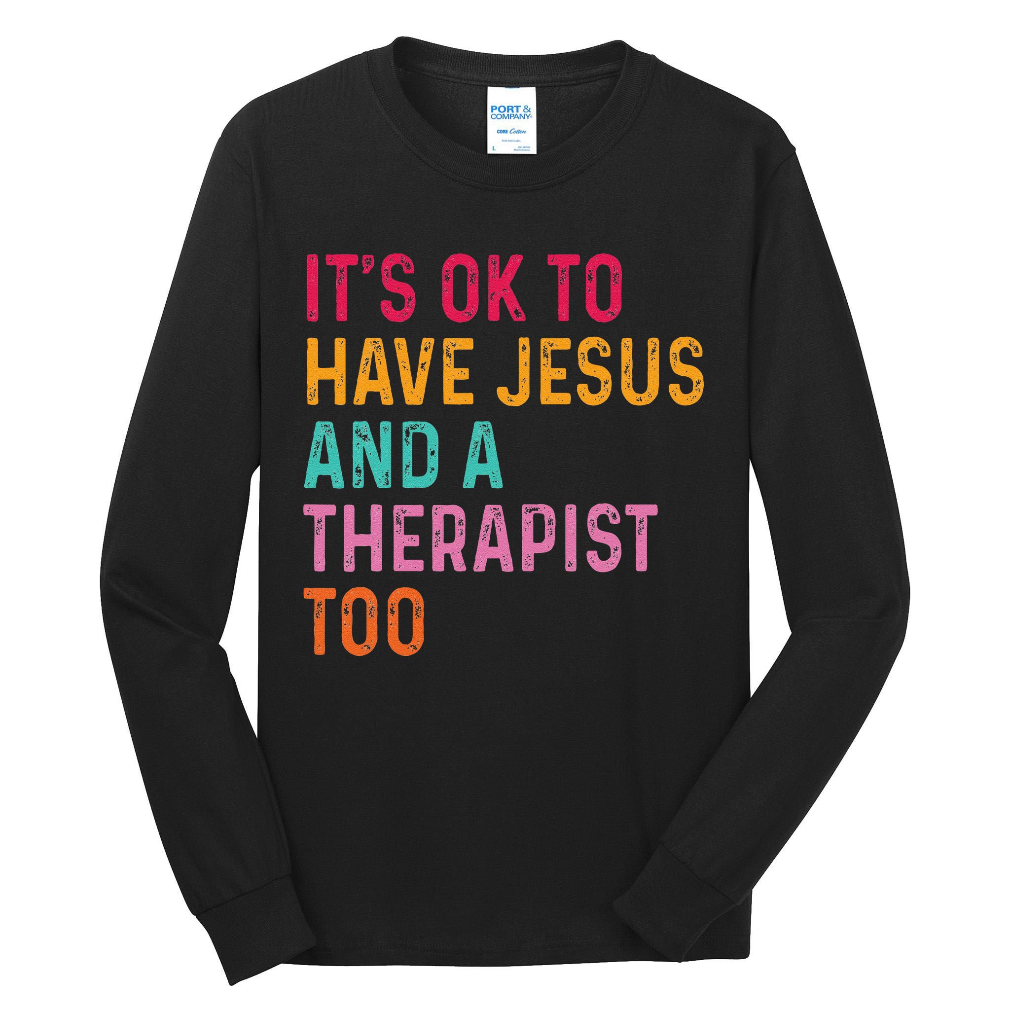 ItS Ok To Have Jesus And A Therapist Too Therapy Christians Tall Long Sleeve T-Shirt