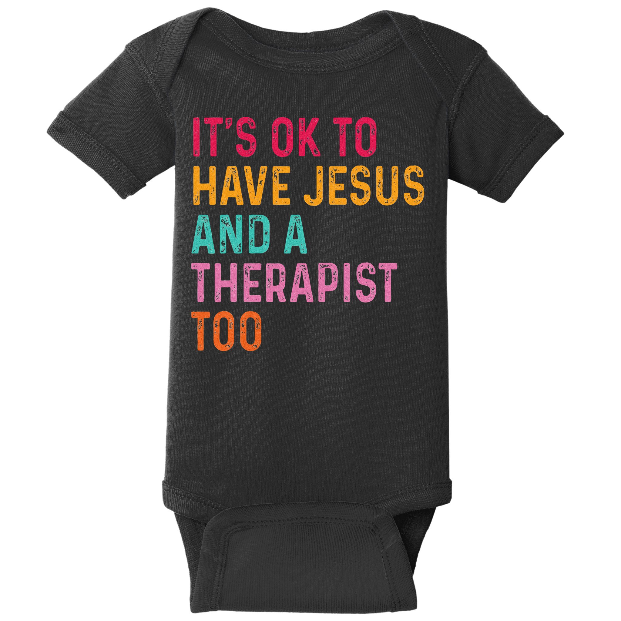 ItS Ok To Have Jesus And A Therapist Too Therapy Christians Baby Bodysuit