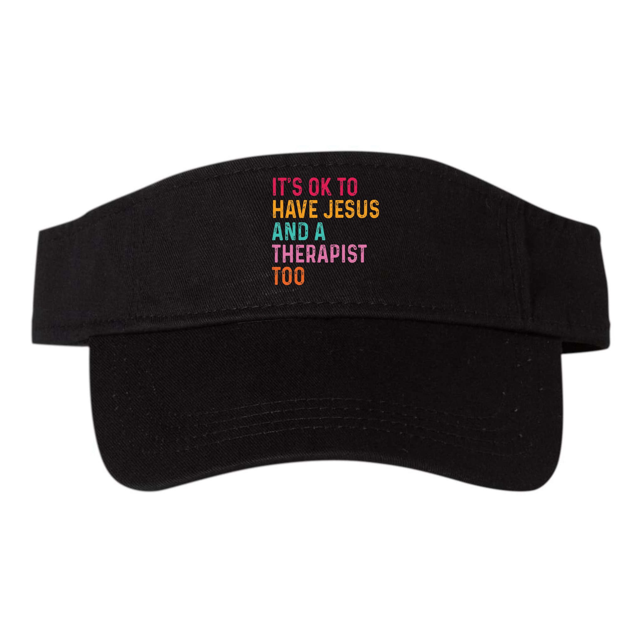 ItS Ok To Have Jesus And A Therapist Too Therapy Christians Visor