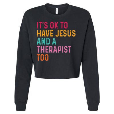 ItS Ok To Have Jesus And A Therapist Too Therapy Christians Cropped Pullover Crew
