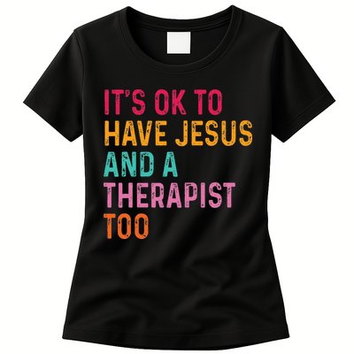 ItS Ok To Have Jesus And A Therapist Too Therapy Christians Womens T-Shirt