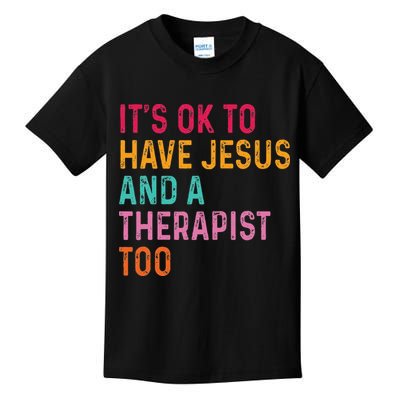 ItS Ok To Have Jesus And A Therapist Too Therapy Christians Kids T-Shirt