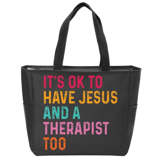 ItS Ok To Have Jesus And A Therapist Too Therapy Christians Zip Tote Bag