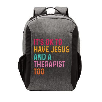 ItS Ok To Have Jesus And A Therapist Too Therapy Christians Vector Backpack