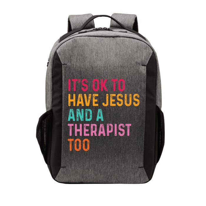 ItS Ok To Have Jesus And A Therapist Too Therapy Christians Vector Backpack