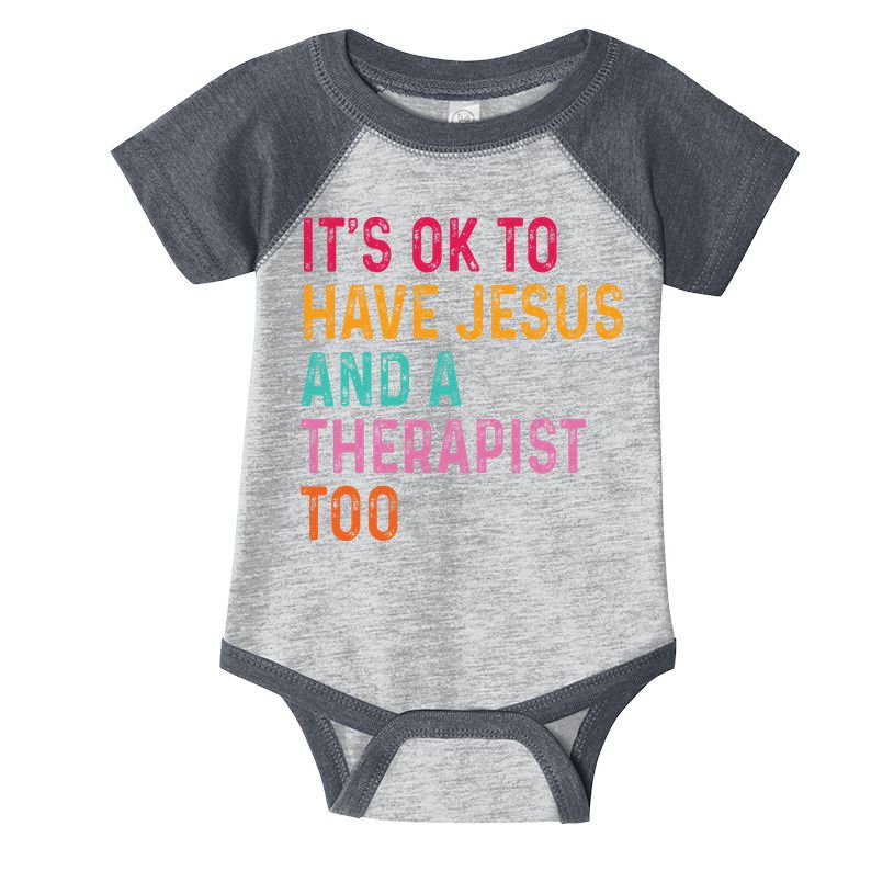 ItS Ok To Have Jesus And A Therapist Too Therapy Christians Infant Baby Jersey Bodysuit