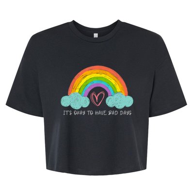 ItS Okay To Have Bad Days Cute Rainbow Mental Health Bella+Canvas Jersey Crop Tee