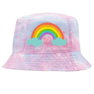 ItS Okay To Have Bad Days Cute Rainbow Mental Health Tie-Dyed Bucket Hat