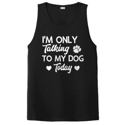 I'm Only Talking To My Dog Today Funny Dog Lover Gift Meaningful Gift PosiCharge Competitor Tank