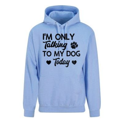 I'm Only Talking To My Dog Today Funny Dog Lover Gift Meaningful Gift Unisex Surf Hoodie