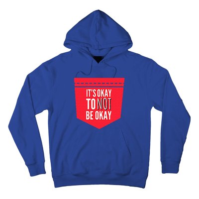 Its Okay To Not Be Okay Mental Health Pocket Hoodie