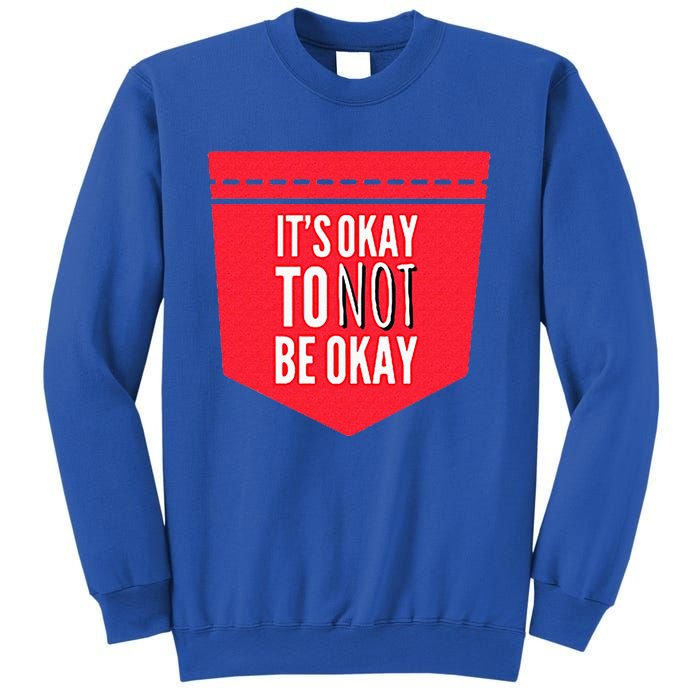 Its Okay To Not Be Okay Mental Health Pocket Sweatshirt