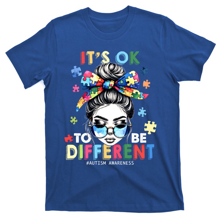 ItS Ok To Be Different Autism Awareness Messy Bun Gift T-Shirt