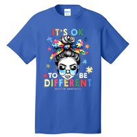 ItS Ok To Be Different Autism Awareness Messy Bun Gift Tall T-Shirt