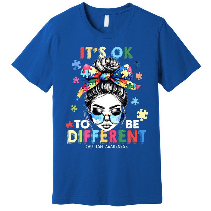 ItS Ok To Be Different Autism Awareness Messy Bun Gift Premium T-Shirt