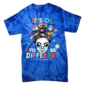 ItS Ok To Be Different Autism Awareness Messy Bun Gift Tie-Dye T-Shirt