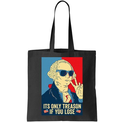 Its Only Treason If You Lose George Washington Bag