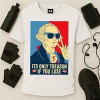 Its Only Treason If You Lose George Washington Cooling Performance Crew T-Shirt