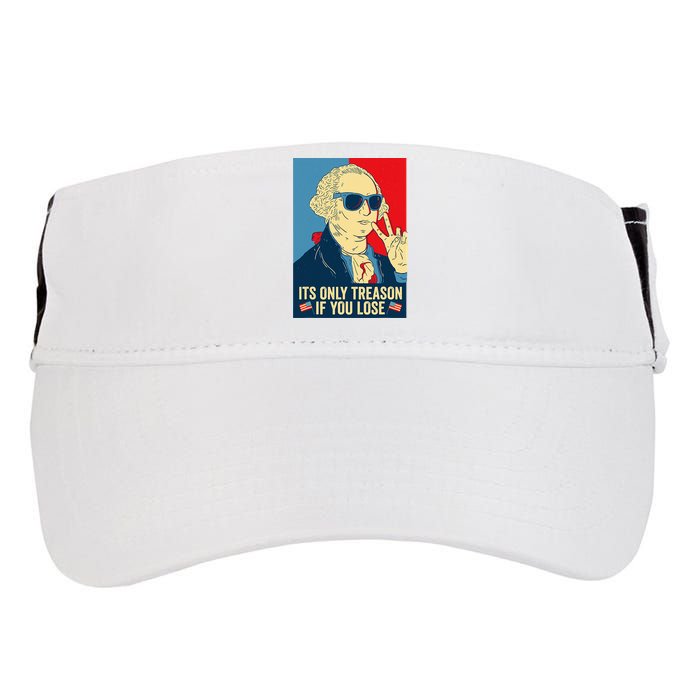 Its Only Treason If You Lose George Washington Adult Drive Performance Visor