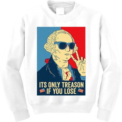 Its Only Treason If You Lose George Washington Kids Sweatshirt