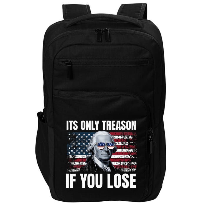 Its Only Treason If You Lose George Washington Impact Tech Backpack