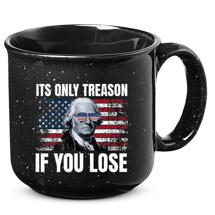 Its Only Treason If You Lose George Washington 15oz Campfire Ceramic Mug