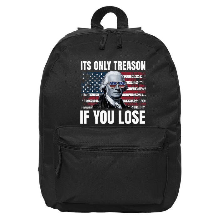 Its Only Treason If You Lose George Washington 16 in Basic Backpack