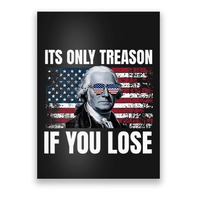 Its Only Treason If You Lose George Washington Poster