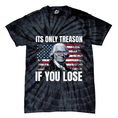 Its Only Treason If You Lose George Washington Tie-Dye T-Shirt