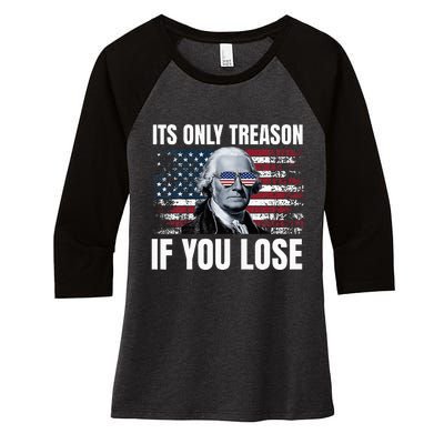 Its Only Treason If You Lose George Washington Women's Tri-Blend 3/4-Sleeve Raglan Shirt