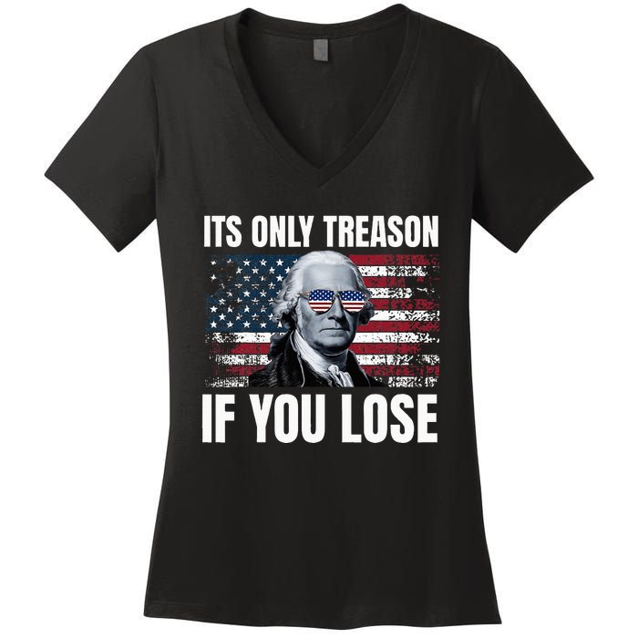 Its Only Treason If You Lose George Washington Women's V-Neck T-Shirt