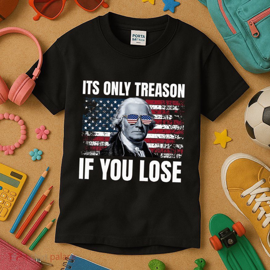 Its Only Treason If You Lose George Washington Kids T-Shirt