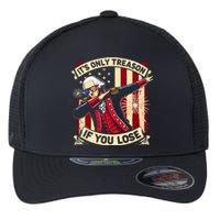 ItS Only Treason If You Lose George Washington Flexfit Unipanel Trucker Cap