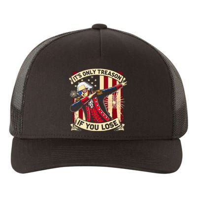 ItS Only Treason If You Lose George Washington Yupoong Adult 5-Panel Trucker Hat