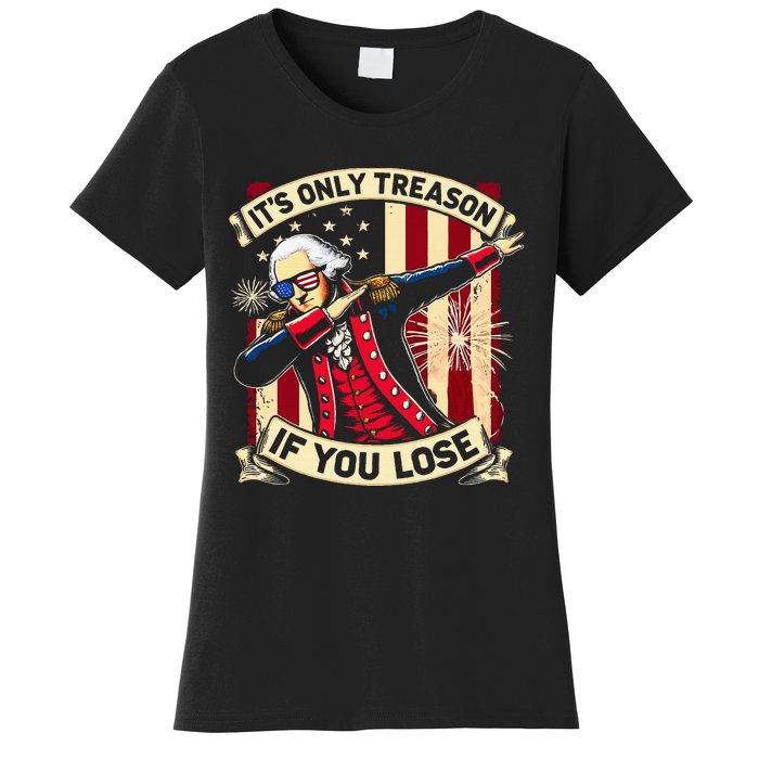 ItS Only Treason If You Lose George Washington Women's T-Shirt