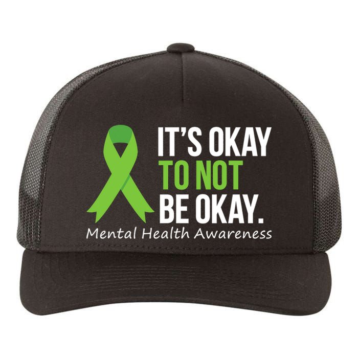 Its Okay To Not Be Okay Mental Health Awareness Ribbon Yupoong Adult 5-Panel Trucker Hat