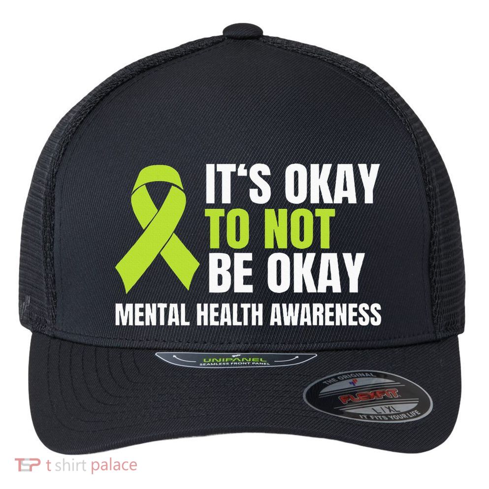 ItS Okay To Not Be Okay Mental Health Ribbon Flexfit Unipanel Trucker Cap