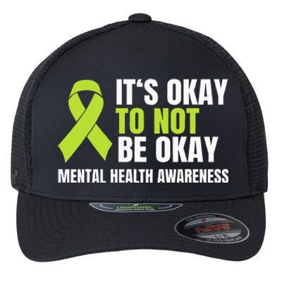 ItS Okay To Not Be Okay Mental Health Ribbon Flexfit Unipanel Trucker Cap