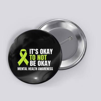 ItS Okay To Not Be Okay Mental Health Ribbon Button
