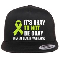 ItS Okay To Not Be Okay Mental Health Ribbon Flat Bill Trucker Hat